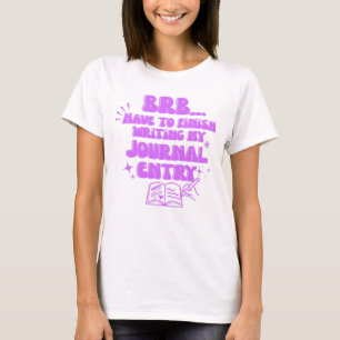 BRB Moet Mijn Dagboekaantekening Afmaken T-shirt