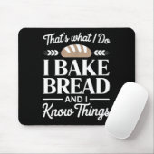 Bread Baker Gift I Bake Bread And I Know Things  Muismat (Met muis)