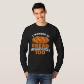 Bread  Bread Baking Apparel for Bakers T-shirt (Voorkant volledig)