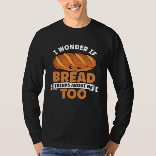 Bread  Bread Baking Apparel for Bakers T-shirt (Voorkant)