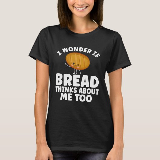 Bread Bread Baking Apparel for Bakers T-shirt (Voorkant)