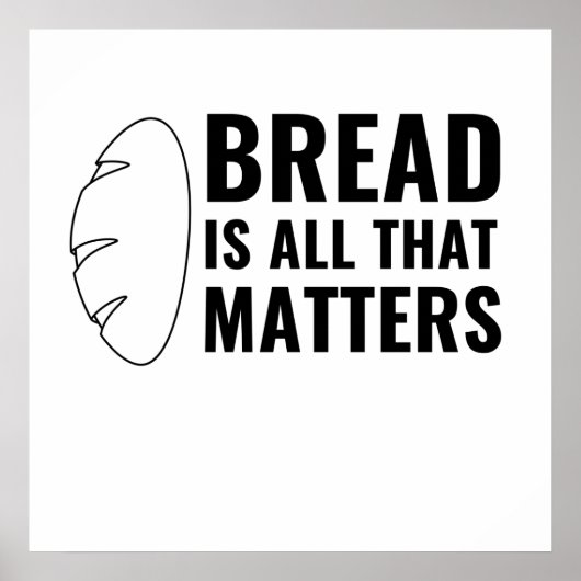 BREAD IS ALLEMAAL DAT ZAKEN POSTER (Voorkant)