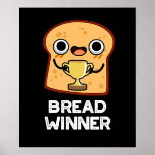 Bread Winner Funny Food Pun Dark BG Poster