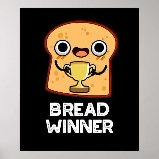 Bread Winner Funny Food Pun Dark BG Poster (Voorkant)