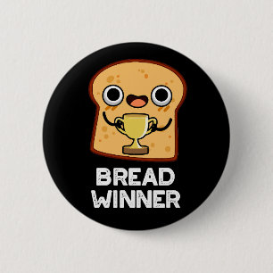 Bread Winner Funny Food Pun Dark BG Ronde Button 5,7 Cm