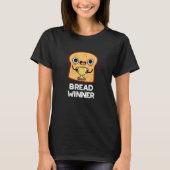 Bread Winner Funny Food Pun Dark BG T-shirt (Voorkant)