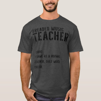 Breaded Music Teacher Definition Shirt First Day o