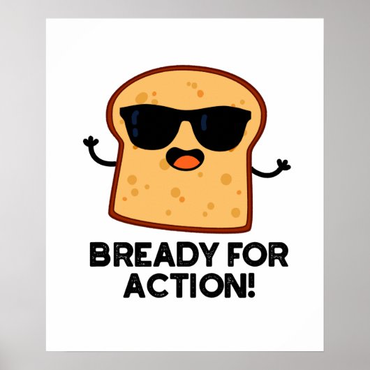 Bready for Action Funny Bread Pun Poster (Voorkant)