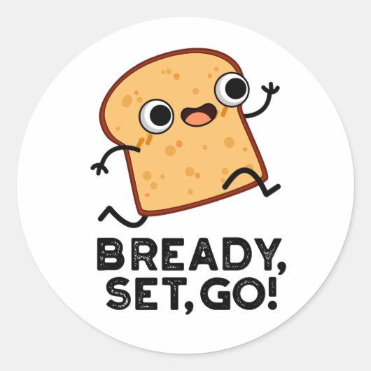 Bready set Go Funny Running Bread Pun Ronde Sticker (Voorkant)