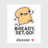 Bready set Go Funny Running Bread Pun Sticker (Vel)