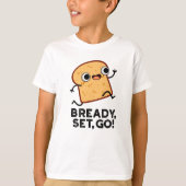 Bready set Go Funny Running Bread Pun T-shirt (Voorkant)
