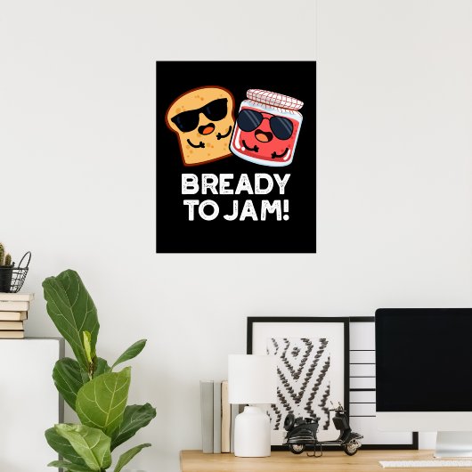 Bready to Jam Funny Bread Jam Pun Dark BG Poster (Thuiskantoor)