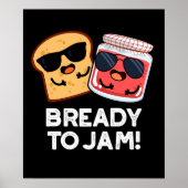 Bready to Jam Funny Bread Jam Pun Dark BG Poster (Voorkant)