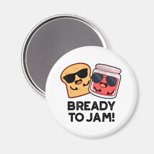 Bready to Jam Funny Bread Jam Pun Magneet (Voorkant / Achterkant)