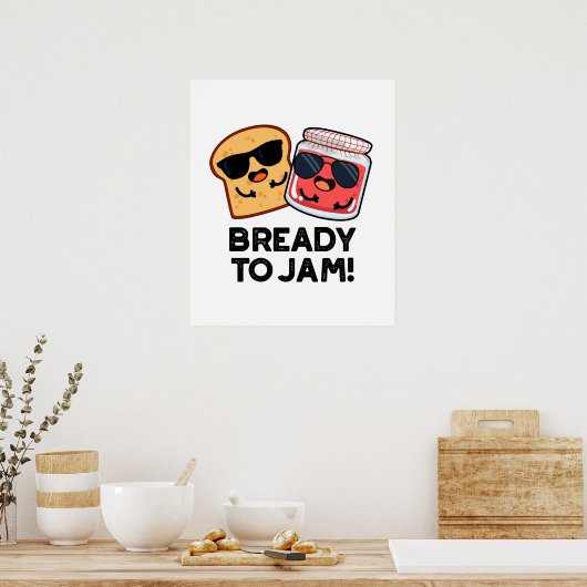 Bready to Jam Funny Bread Jam Pun Poster (Keuken)