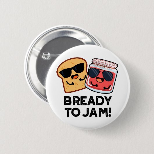 Bready to Jam Funny Bread Jam Pun Ronde Button 5,7 Cm (Voorkant /achterkant)