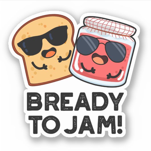 Bready to Jam Funny Bread Jam Pun Sticker (Voorkant)