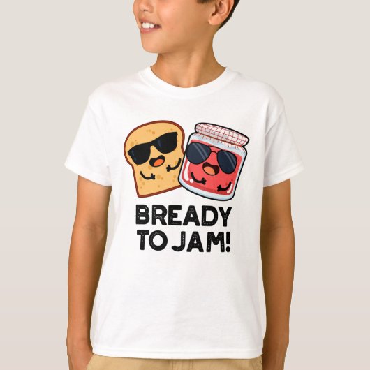 Bready to Jam Funny Bread Jam Pun T-shirt (Voorkant)
