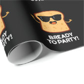 Bready to party Funny Food Bread Pun Dark BG Cadeaupapier (Rol Hoek)