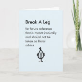 Break A Leg - een grappig "hoop dat je snel genees Kaart (Voorkant)