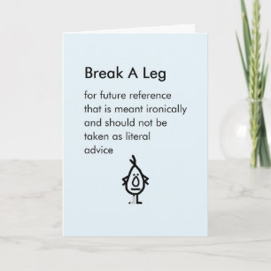 Break A Leg - een grappig "hoop dat je snel genees Kaart