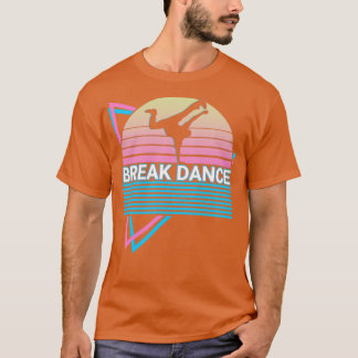Break Dance Break Dancing Retro T-shirt