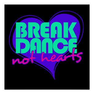 Break Dance is geen harten Poster