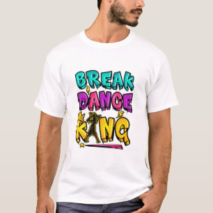 Break Dance King T-shirt