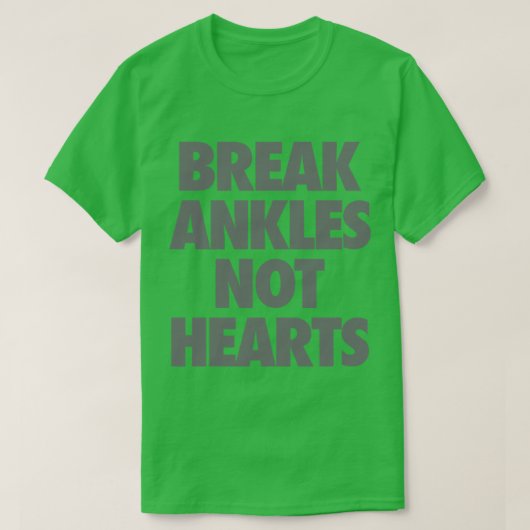 Break enkels niet harten t-shirt (Design voorkant)