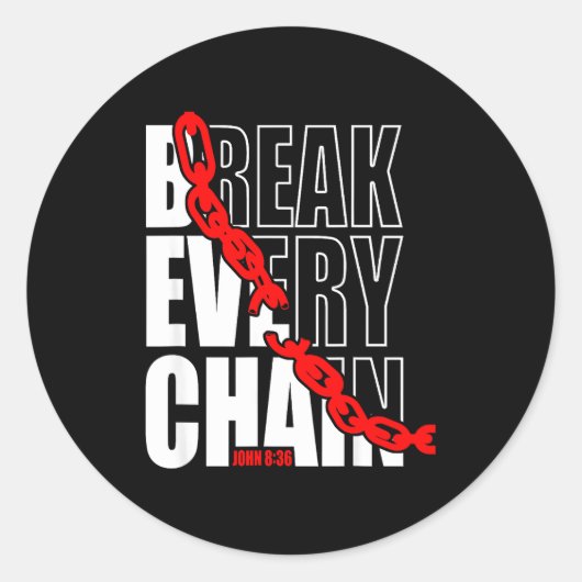 Break Every Chain _ John 8_36 _ Bible Motivational Ronde Sticker (Voorkant)