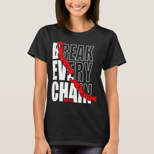 Break Every Chain _ John 8_36 _ Bible Motivational T-shirt (Voorkant)