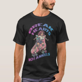 Break hearts not ankles t-shirt