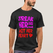 Break her bed not her heart Love Matter 2418png2 T-shirt (Voorkant)