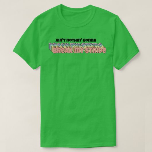 break my stride t-shirt (Design voorkant)