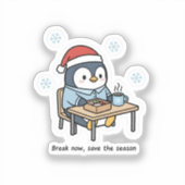 Break Now Save the Season Penguin Sticker  (Voorkant)