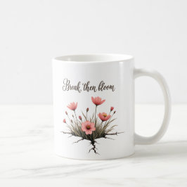 Break Then Bloom – Inspirerend Bloemen Mok