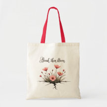 Break Then Bloom – Motivatie Bloemen Canvas tas