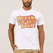 Break uzelf Fool T-Shirt (Voorkant)