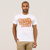 Break uzelf Fool T-Shirt (Voorkant volledig)