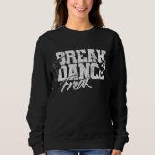 Breakdance Freak Trui (Voorkant)