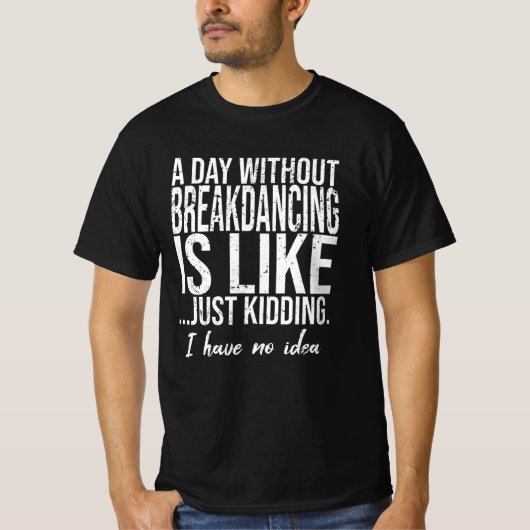 Breakdance grappig sportcadeau t-shirt (Voorkant)