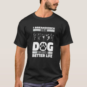 Breakdancer Hond Breakdance Bboy Breken Breakdan T-shirt
