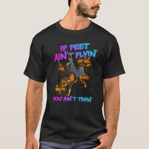 Breakdansen B Boy Hip Hop Dance Break Dancers Bre T-shirt