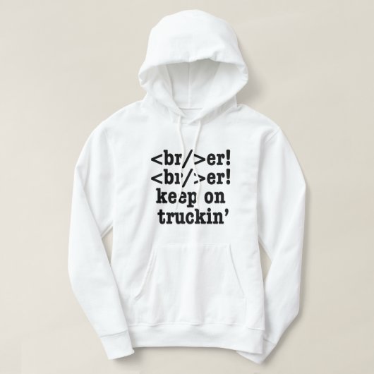 breaker! breaker! Keep on truckin' / HTML-code Hoodie (Design voorkant)