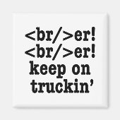 breaker! breaker! Keep on truckin' / HTML-code Magneet (Voorkant)