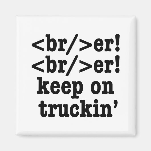 breaker! breaker! Keep on truckin' / HTML-code Magneet (Voorkant)