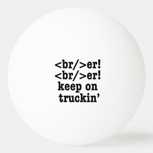 breaker! breaker! Keep on truckin' / HTML-code Pingpongbal (Voorkant)