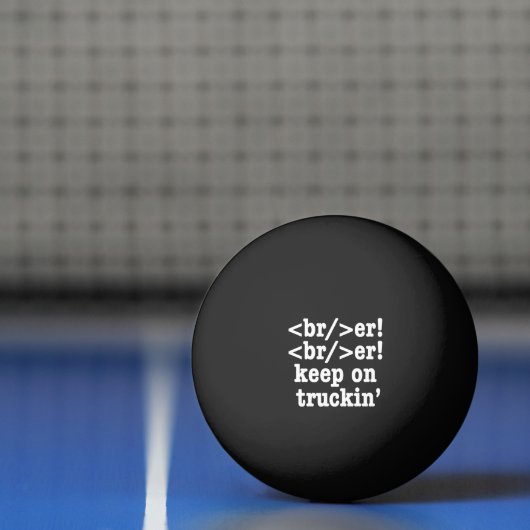 breaker! breaker! Keep on truckin' / HTML-code Pingpongbal (Net)