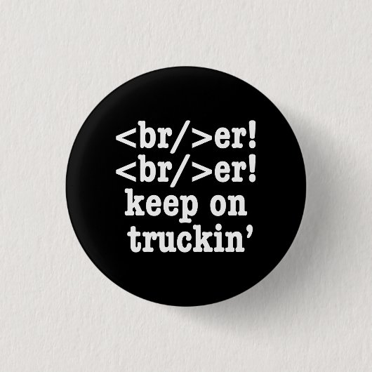 breaker! breaker! Keep on truckin' / HTML-code Ronde Button 3,2 Cm (Voorkant)