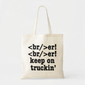 breaker! breaker! Keep on truckin' / HTML-code Tote Bag (Voorkant)
